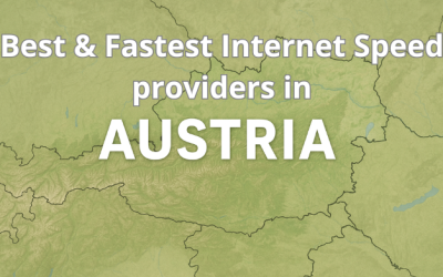 Which are the Best & Fastest Internet Speed Providers in Austria in 2025