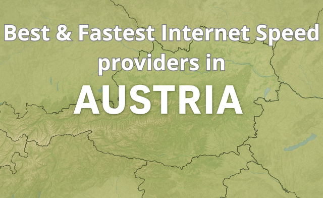 Which are the Best & Fastest Internet Speed Providers in Austria in 2025