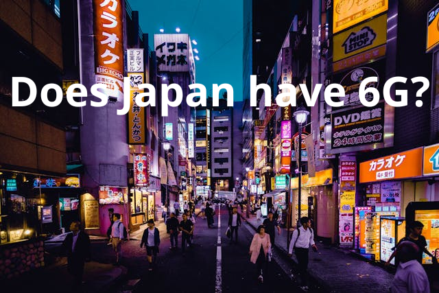 Does Japan have 6G? When 6G will Launch in Japan?