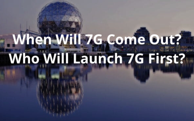 When Will 7G Come Out? Who Will Launch 7G First?