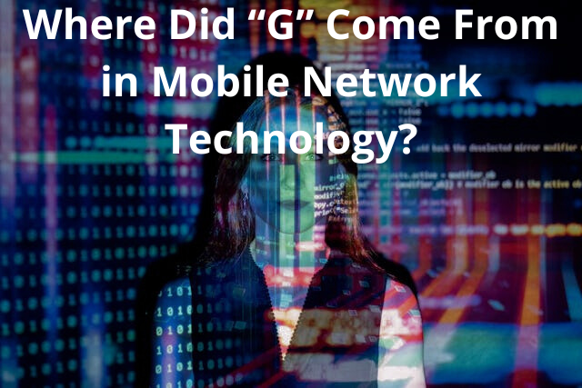 What Does “G” Mean in Mobile Network Technology?