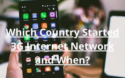 Which Country Started 3G Internet Network and When?