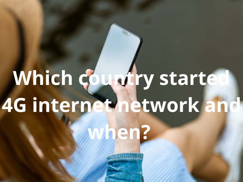 Which Country Started 4G Internet Network and When?