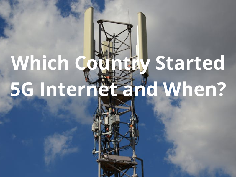 Which Country Started 5G Internet Network and When? Which Countries Are Using 5G in 2025?