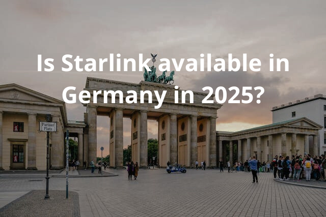Is Starlink available in Germany in 2025?