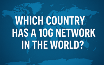 Which Country has a 10G Network in The World?