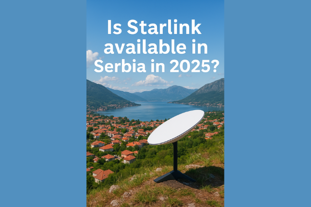 Is Starlink available in Serbia in 2025?